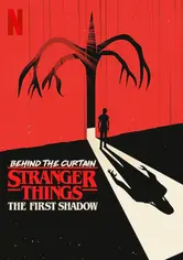Behind the Curtain: Stranger Things: The First Shadow