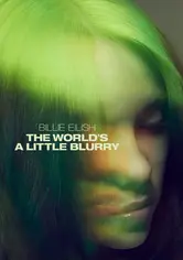 Billie Eilish: The World's a Little Blurry