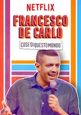Francesco de Carlo: cosas en este mundo