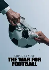 Super League: Der Krieg für Fußball