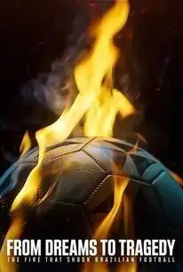 ਸੁਪਨਿਆਂ ਤੋਂ ਦੁਖਾਂਤ ਤੱਕ: ਅੱਗ ਜੋ ਬ੍ਰਾਜ਼ੀਲ ਦੇ ਫੁਟਬਾਲ ਨੂੰ ਹਿਲਾਉਂਦੀ ਹੈ