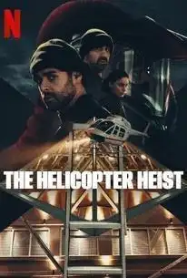 The Helicopter Heist Season 1
