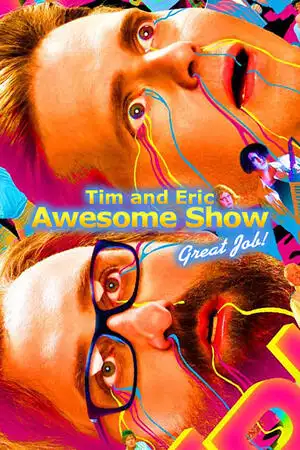 Tim ed Eric Awesome Show, Ottimo lavoro!